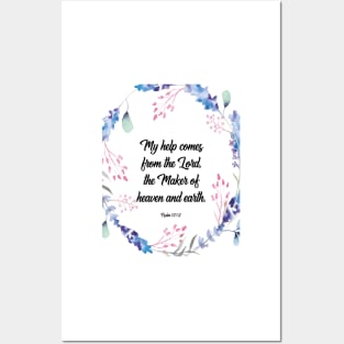 My help comes from the Lord, Psalm 121:2, bible verse, scripture, Christian gift Posters and Art